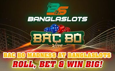 Bac Bo Madness at Banglaslots – Roll, Bet & Win Big!